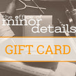 Load image into Gallery viewer, Gift:Card - The Office of Minor Details